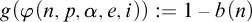 g left parenthesis phi left parenthesis n comma p comma alpha comma e comma i right parenthesis right parenthesis colon equals 1 minus b left parenthesis n right parenthesis