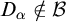 upper D Subscript alpha Baseline not an element of script upper B