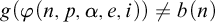 g left parenthesis phi left parenthesis n comma p comma alpha comma e comma i right parenthesis right parenthesis not equals b left parenthesis n right parenthesis