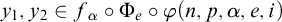 y 1 comma y 2 element of f Subscript alpha Baseline ring normal upper Phi Subscript e Baseline ring phi left parenthesis n comma p comma alpha comma e comma i right parenthesis