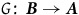 upper G colon bold italic upper B right arrow upper A