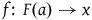 f colon upper F left parenthesis a right parenthesis right arrow x