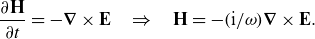StartFraction partial differential bold upper H Over partial differential t EndFraction equals minus bold nabla times bold upper E right double arrow bold upper H equals minus left parenthesis normal i divided by omega right parenthesis bold nabla times bold upper E period
