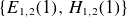 StartSet upper E Subscript 1 comma 2 Baseline left parenthesis 1 right parenthesis comma upper H Subscript 1 comma 2 Baseline left parenthesis 1 right parenthesis EndSet