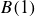 upper B left parenthesis 1 right parenthesis