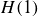 upper H left parenthesis 1 right parenthesis