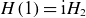 upper H left parenthesis 1 right parenthesis equals normal i upper H 2
