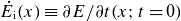 ModifyingAbove upper E With dot Subscript normal i Baseline left parenthesis x right parenthesis identical to partial differential upper E slash partial differential t left parenthesis x semicolon t equals 0 right parenthesis