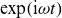 exp left parenthesis normal i omega t right parenthesis