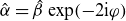 ModifyingAbove alpha With caret equals ModifyingAbove beta With caret exp left parenthesis minus 2 normal i phi right parenthesis