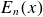 upper E Subscript n Baseline left parenthesis x right parenthesis