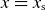 x equals x Subscript normal s