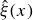 ModifyingAbove xi With caret left parenthesis x right parenthesis