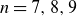 n equals 7 comma 8 comma 9