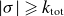 StartAbsoluteValue sigma EndAbsoluteValue greater than or slanted equals k Subscript normal t normal o normal t