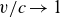 v divided by c right arrow 1