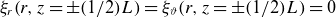 xi Subscript r Baseline left parenthesis r comma z equals plus or minus left parenthesis 1 divided by 2 right parenthesis upper L right parenthesis equals xi Subscript theta Baseline left parenthesis r comma z equals plus or minus left parenthesis 1 divided by 2 right parenthesis upper L right parenthesis equals 0