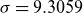 sigma equals 9.3059