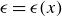epsilon equals epsilon left parenthesis x right parenthesis
