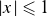 StartAbsoluteValue x EndAbsoluteValue less than or slanted equals 1