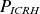 upper P Subscript italic ICRH