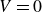 upper V equals 0