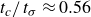 t Subscript c Baseline divided by t Subscript sigma Baseline almost equals 0.56