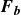 bold italic upper F Subscript bold italic b