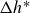 upper Delta h Superscript asterisk
