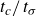 t Subscript c Baseline divided by t Subscript sigma