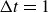 upper Delta t equals 1