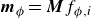 bold italic m Subscript phi Baseline equals bold italic upper M f Subscript phi comma i