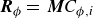 bold italic upper R Subscript phi Baseline equals bold italic upper M upper C Subscript phi comma i