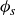 phi Subscript s