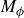 upper M Subscript phi