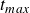t Subscript m a x