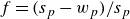 f equals left parenthesis s Subscript p Baseline minus w Subscript p Baseline right parenthesis divided by s Subscript p