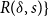 upper R left parenthesis delta comma s right parenthesis right brace