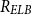 upper R Subscript upper E upper L upper B