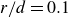 r divided by d equals 0.1