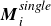 bold italic upper M Subscript i Superscript italic single