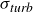 sigma Subscript italic turb