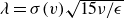 lamda equals sigma left parenthesis v right parenthesis StartRoot 15 nu divided by epsilon EndRoot