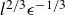 l Superscript 2 divided by 3 Baseline epsilon Superscript negative 1 divided by 3