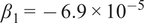 beta 1 equals negative 6.9 times 10 Superscript negative 5