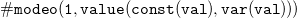 monospace number sign monospace m monospace o monospace d monospace e monospace o monospace left parenthesis monospace 1 monospace comma monospace v monospace a monospace l monospace u monospace e monospace left parenthesis monospace c monospace o monospace n monospace s monospace t monospace left parenthesis monospace v monospace a monospace l monospace right parenthesis monospace comma monospace v monospace a monospace r monospace left parenthesis monospace v monospace a monospace l monospace right parenthesis monospace right parenthesis monospace right parenthesis