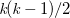 italic k left parenthesis italic k negative 1 right parenthesis divided by 2