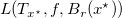 upper L left parenthesis upper T Subscript x Sub Superscript star Subscript Baseline comma f comma upper B Subscript r Baseline left parenthesis x Superscript star Baseline right parenthesis right parenthesis