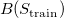 upper B left parenthesis upper S Subscript train Baseline right parenthesis