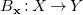 upper B Subscript bold x Baseline colon upper X right arrow upper Y